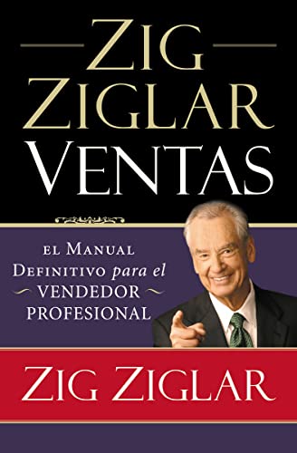 Ziglar on selling: The Ultimate Handbook for the Complete Sales Professional: El manual definitivo para el vendedor profesional Ziglar on selling: The Ultimate Handbook for the Complete Sales Professional: El manual definitivo para el vendedor profesional