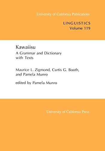 Kawaiisu: A Grammar and Dictionary, With Texts: A Grammar and Dictionary, with Texts Volume 119 (University of California Publications in Linguistics, Band 119) von University of California Press