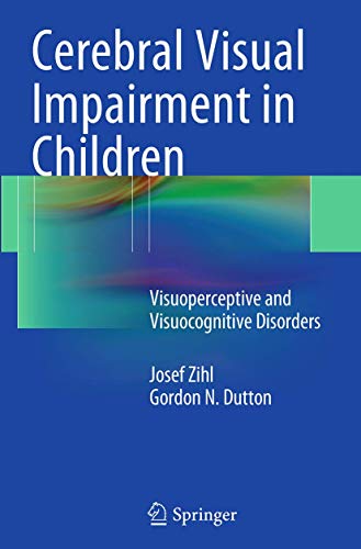 Cerebral Visual Impairment in Children: Visuoperceptive and Visuocognitive Disorders Cerebral Visual Impairment in Children: Visuoperceptive and Visuocognitive Disorders
