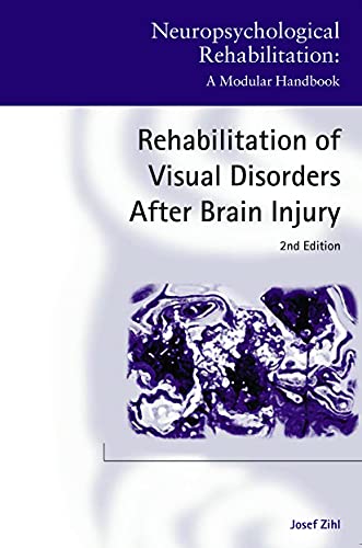 Rehabilitation of Visual Disorders After Brain Injury: 2nd Edition (Neuropsychological Rehabilitation: Modular Handbooks) von Psychology Press