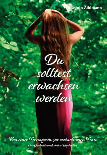 Du solltest erwachsen werden: Von einer Teenagerin zur erwachsenen Frau von Verlagshaus Schlosser