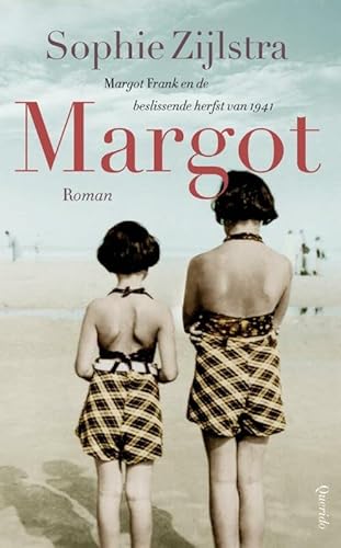 Margot: Margot Frank en de beslissende herfst van 1941 von Singel Uitgeverijen