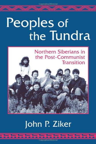Peoples of the Tundra: Northern Siberians in the Post-Communist Transition Peoples of the Tundra: Northern Siberians in the Post-Communist Transition