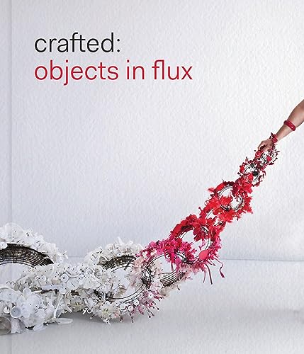 Crafted: Objects in Flux von Roli Books