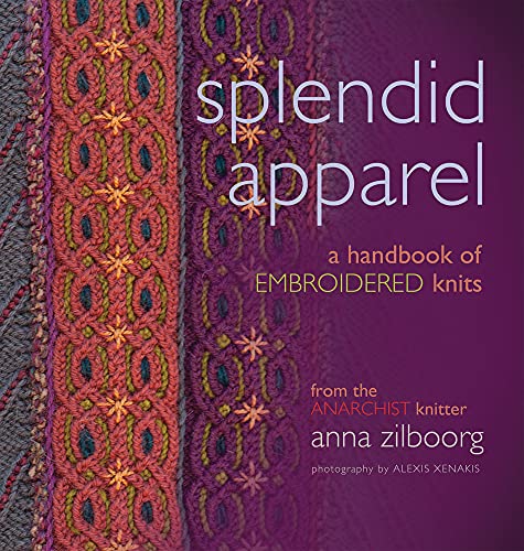 Splendid Apparel: A Handbook of Embroidered Knits von imusti