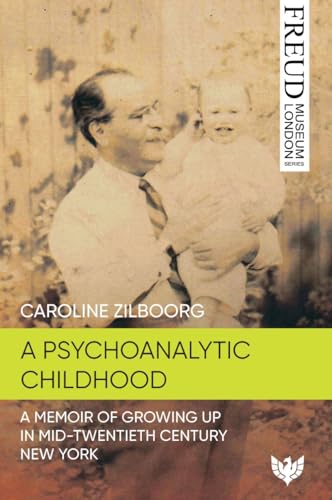 A Psychoanalytic Childhood: A Memoir of Growing Up in Mid-Twentieth-Century New York (Freud Museum London Series) von Phoenix Publishing House