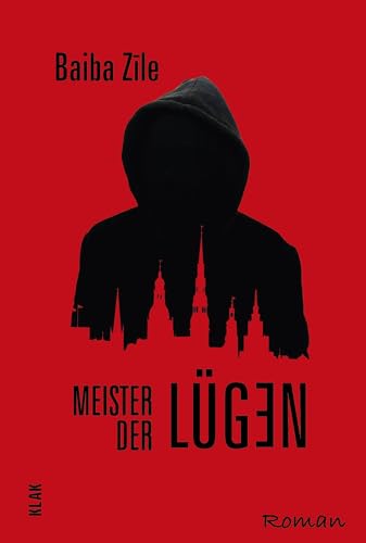 Meister der Lügen: Roman von KLAK Verlag