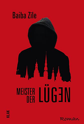 Meister der Lügen: Roman von KLAK Verlag