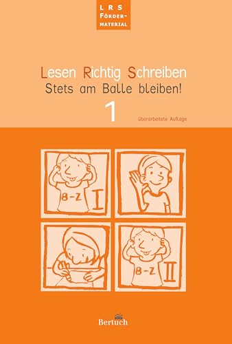 Lesen richtig Schreiben: Heft 1: Stets am Balle bleiben, Heft 1 Lesen richtig Schreiben: Heft 1: Stets am Balle bleiben, Heft 1 von Bertuch Verlag