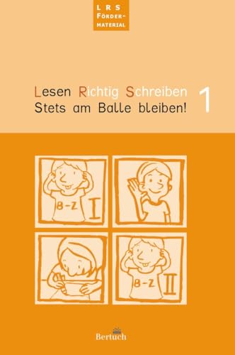 Lesen. Richtig Schreiben: Stets am Balle bleiben, Heft 1 von Bertuch Verlag GmbH