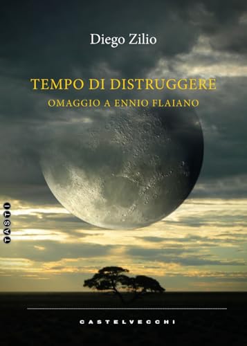 Tempo di distruggere. Omaggio a Ennio Flaiano (Tasti) von Castelvecchi