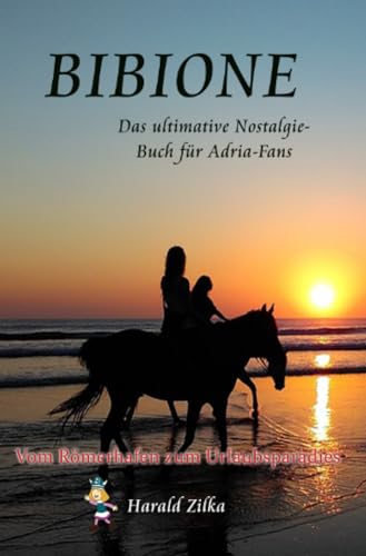 BIBIONE - Vom Römerlager zum Urlaubsparadies (Taschenbuch): Geschichte, Menschen und die Urlaube der Wickie, Slime & Paiper-Generation: Geschichte, ... Slime & Paiper-Generation (Radio Adria) von epubli