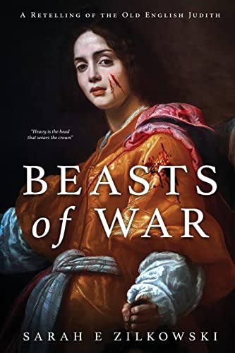 Beasts of War: A Retelling of the Old English Judith