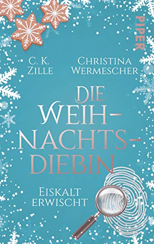 Die Weihnachtsdiebin. Eiskalt erwischt: Roman