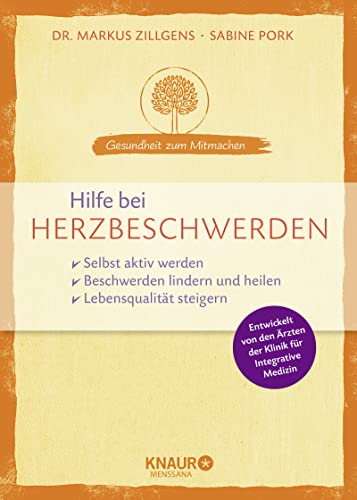 Hilfe bei Herzbeschwerden: selbst aktiv werden - Beschwerden lindern und heilen - Lebensqualität steigern (Gesundheit zum Mitmachen)