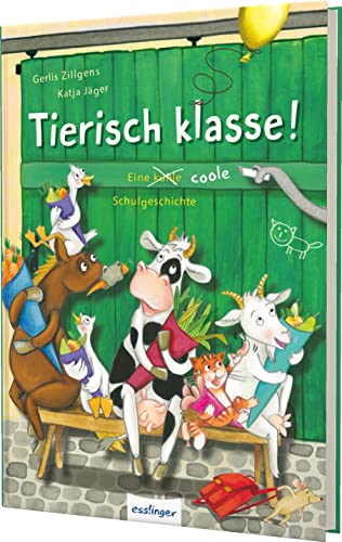 Tierisch klasse!: Eine coole Schulgeschichte | Geschenk zur Einschulung von Esslinger Verlag