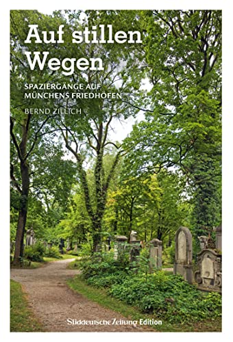 Stadtführer/Reiseführer – Auf stillen Wegen: 22 Spazierwege auf Münchens Friedhöfen. Mit Anekdoten zu berühmten Personen. von Bruckmann Verlag GmbH