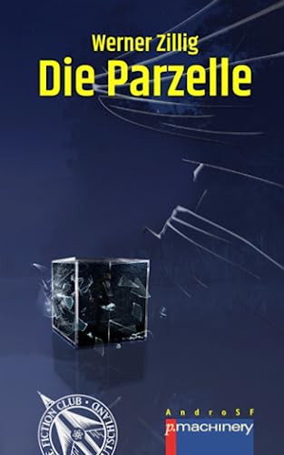 DIE PARZELLE (AndroSF: Die SF-Reihe für den Science Fiction Club Deutschland e.V. (SFCD))
