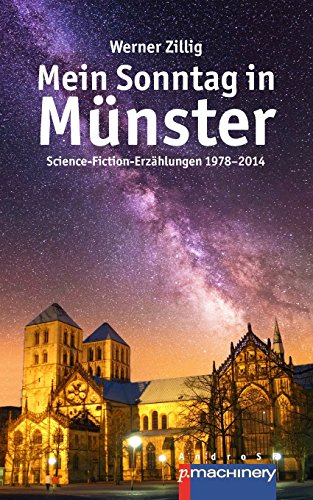 Mein Sonntag in Münster: Science-Fiction-Erzählungen 1978–2014