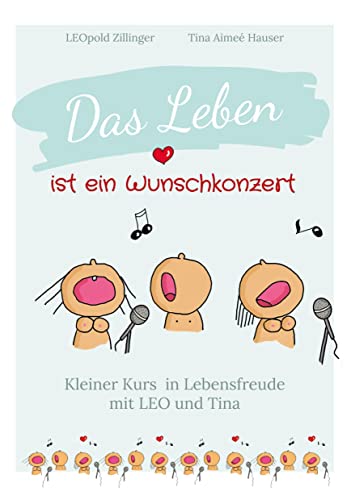 Das Leben ist ein Wunschkonzert - Kleiner Kurs in Lebensfreude