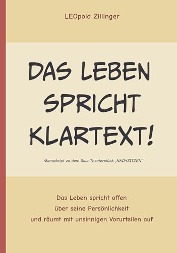 Das Leben spricht Klartext: Das Leben spricht offen über seine Persönlichkeit und räumt auf mit unsinnigen Vorurteilen. von Buchschmiede von Dataform Media GmbH