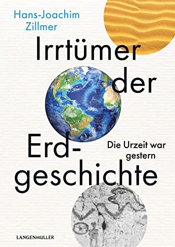 Irrtümer der Erdgeschichte: Die Urzeit war gestern von Langen-Müller