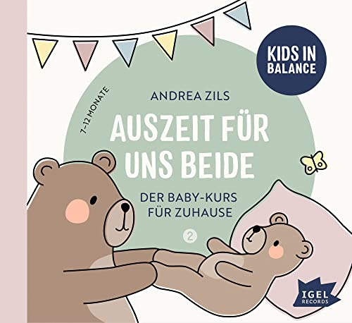 FamilyFlow. Auszeit für uns beide. 7 Monate - 12 Monate: Der Baby-Kurs für Zuhause