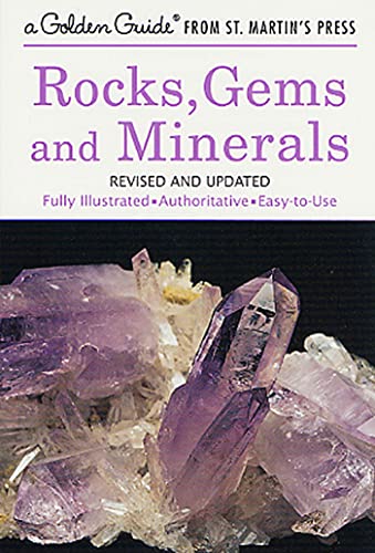 Rocks, Gems, & Minerals: A Guide to Familiar Minerals, Gems, Ores, and Rocks (Golden Guide from St. Martin's Press)