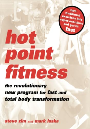 Hot Point Fitness: The Revolutionary New Program For Fast And Total Body Transformation