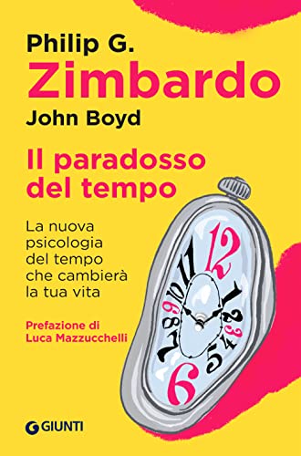Il paradosso del tempo. La nuova psicologia del tempo che cambierà la tua vita (Saggi. Psicologia) von Giunti Psychometrics