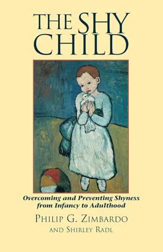 The Shy Child: Overcoming and Preventing Shyness from Infancy to Adulthood (Parent's Guide to Preventing and Overcoming Shyness from Inf) von Parlux
