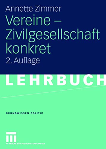 Vereine - Zivilgesellschaft Konkret (Grundwissen Politik) (German Edition) (Grundwissen Politik, 16, Band 16) von VS Verlag für Sozialwissenschaften