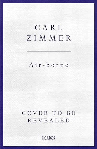 Air-Borne: The Hidden History of the Life We Breathe