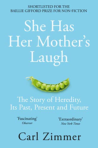 She Has Her Mother's Laugh: The Story of Heredity, Its Past, Present and Future