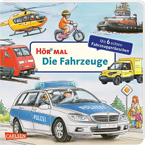 Hör mal (Soundbuch): Die Fahrzeuge: Zum Hören, Schauen und Mitmachen ab 2 Jahren - mit echten Fahrzeuggeräuschen