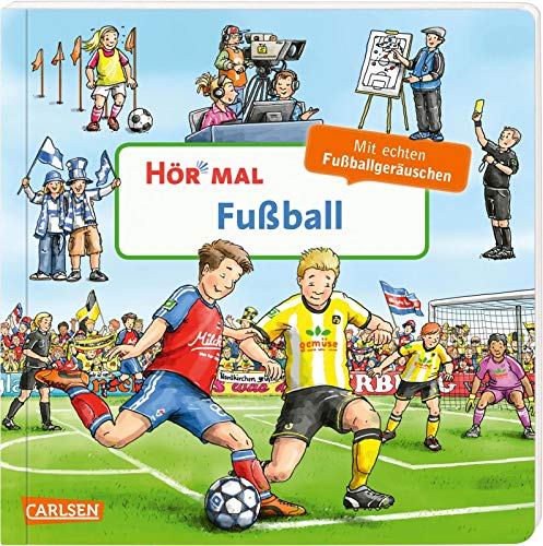 Hör mal (Soundbuch): Fußball: Zum Hören, Schauen und Mitmachen ab 2 Jahren. Nicht nur für kleine Fußballfans