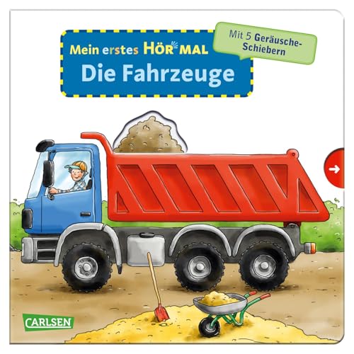 Mein erstes Hör mal (Soundbuch ab 1 Jahr): Die Fahrzeuge: Zum Hören, Schauen und Mitmachen ab 1 Jahr. Mit stabilen Geräusche-Schiebern für die Allerkleinsten