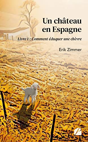 Un château en Espagne - Livre 1 : Comment éduquer une chèvre von Les Éditions du Panthéon