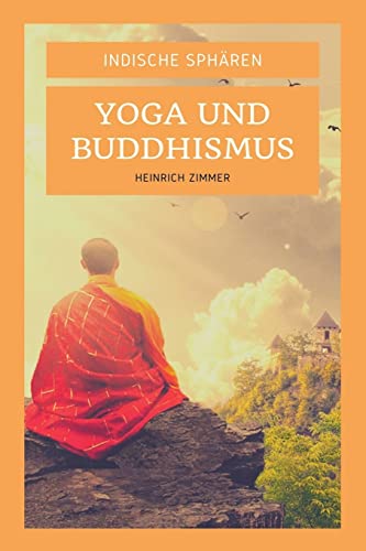 Indische Sphären: Yoga und Buddhismus (großdruck) von Ssel