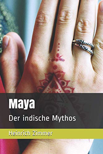 Maya: Der indische Mythos von Independently published