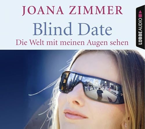 Blind Date: Die Welt mit meinen Augen sehen. Blind Date: Die Welt mit meinen Augen sehen.