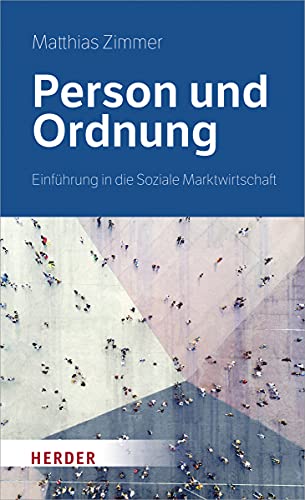 Person und Ordnung: Einführung in die Soziale Marktwirtschaft
