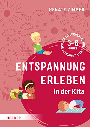 Entspannung erleben in der Kita: 3-6 Jahre von Verlag Herder