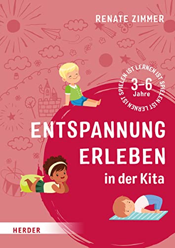 Entspannung erleben in der Kita: 3-6 Jahre