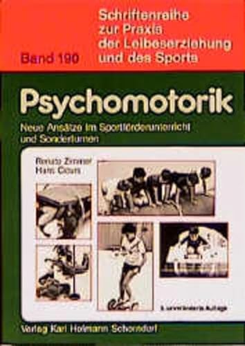 Psychomotorik: Neue Ansätze im Sportförderunterricht und Sonderturnen (Schriftenreihe zur Praxis der Leibeserziehung und des Sports)