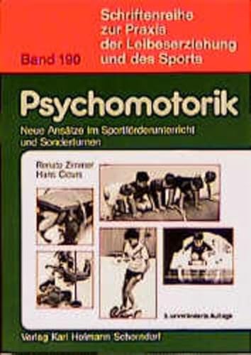 Psychomotorik: Neue Ansätze im Sportförderunterricht und Sonderturnen (Schriftenreihe zur Praxis der Leibeserziehung und des Sports)