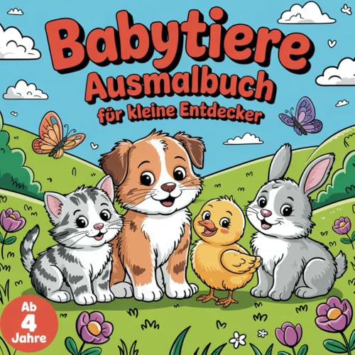 Babytiere Ausmalbuch für kleine Entdecker, mit 50 niedlichen Ausmalbildern, ab 4 Jahre von Independently published