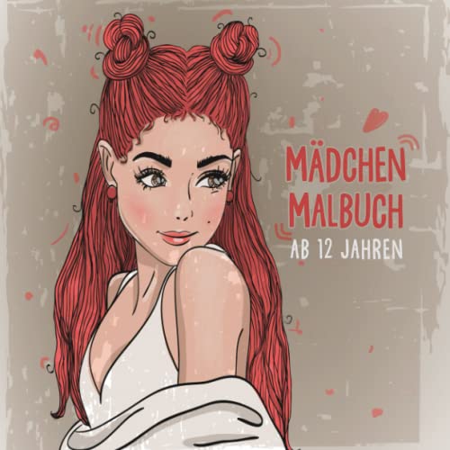 Mädchen Malbuch ab 12 Jahren: Dieses große Ausmalbuch ist das perfekte Geschenk für Mädchen, um der Kreativität freien lauf zu lassen. von Kreativbedruckung