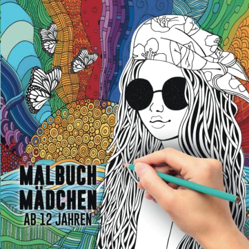 Malbuch Mädchen ab 12 Jahren: Wundervolle Motive zum Ausmalen zur Verbesserung deiner Achtsamkeit und Kreativität. Das perfekte Malbuch für Mädchen und Erwachsene.