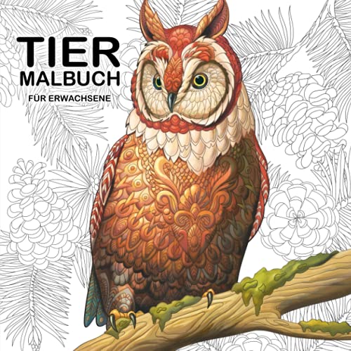 TIER MALBUCH FÜR ERWACHSENE: Das Mandala Malbuch mit 100 Tieren zum Ausmalen. Fördere deine Kreativität, entspanne und schalte von deinem Alltag ab. von Kreativbedruckung
